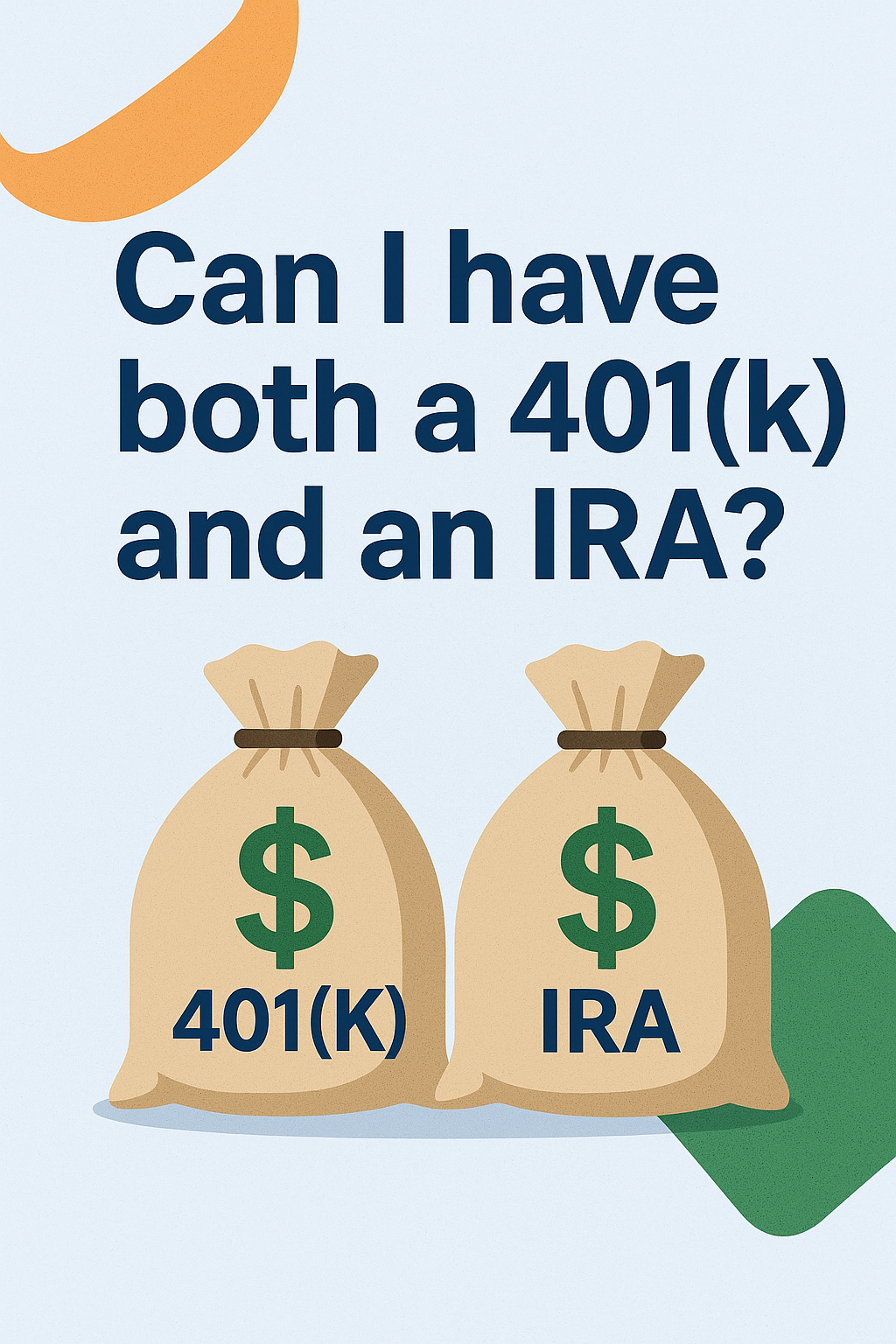 Can I Have Both a 401(k) and an IRA?